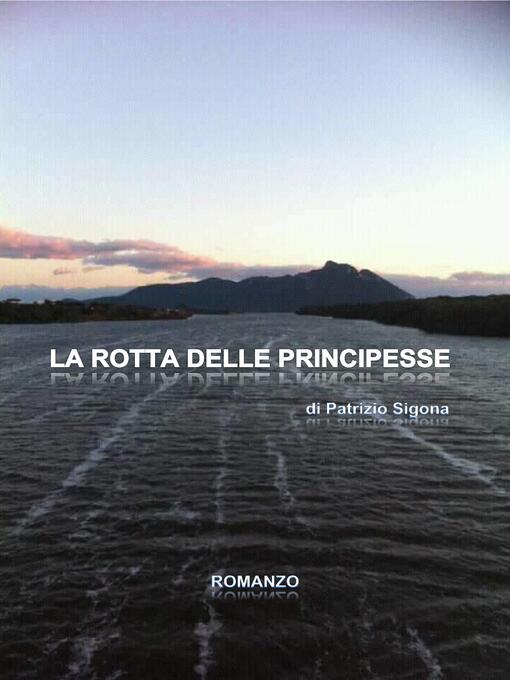 Title details for La rotta delle principesse by Patrizio Sigona - Available